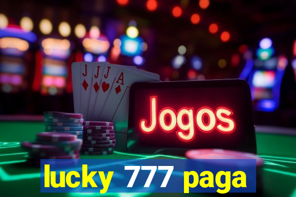 lucky 777 paga