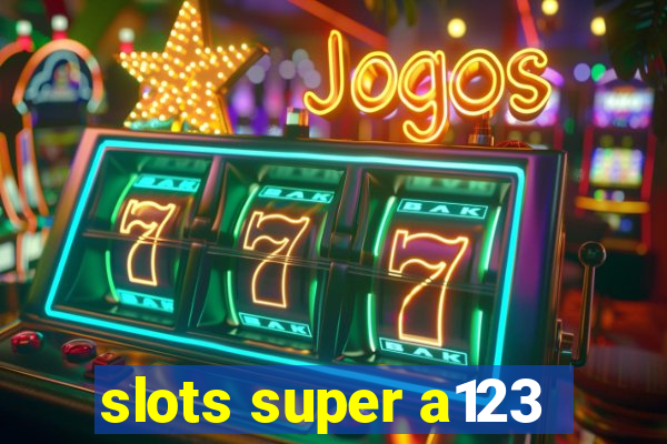 slots super a123