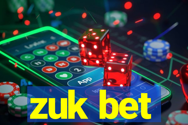 zuk bet