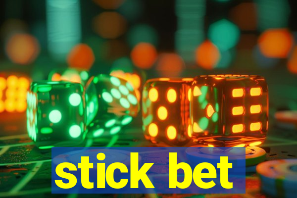 stick bet