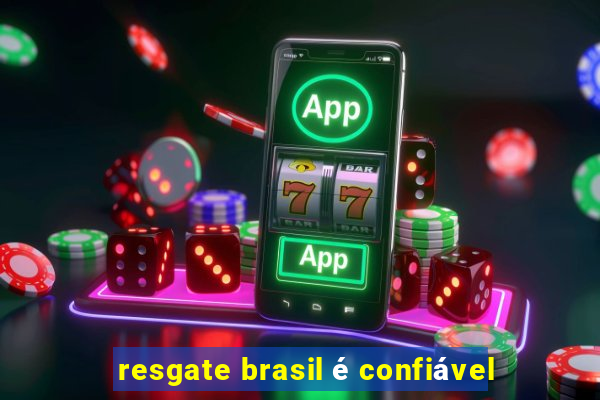 resgate brasil é confiável