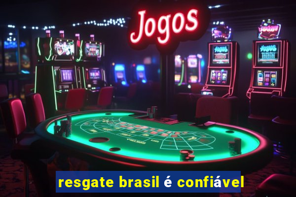 resgate brasil é confiável