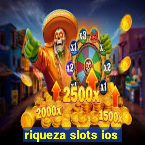 riqueza slots ios