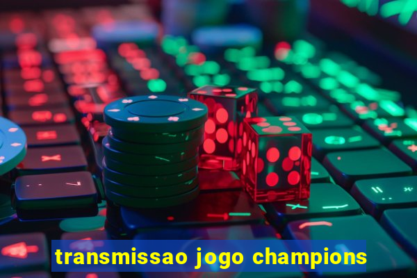 transmissao jogo champions