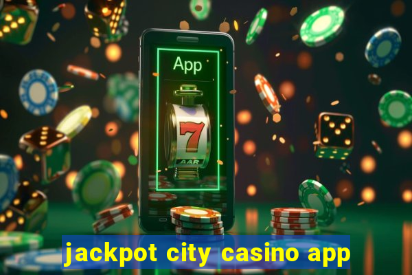 jackpot city casino app