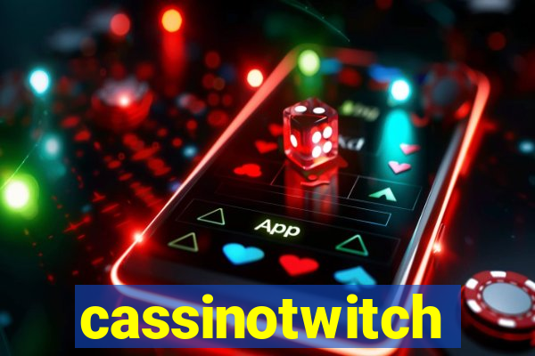 cassinotwitch