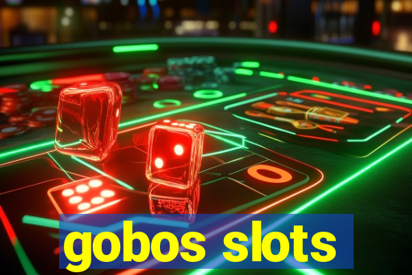 gobos slots