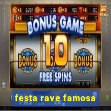 festa rave famosa