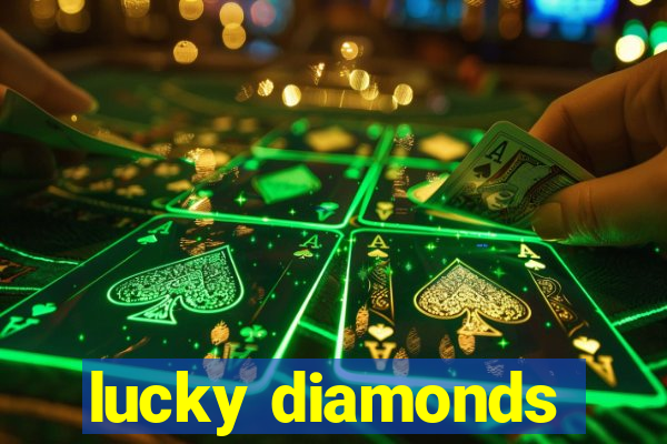 lucky diamonds