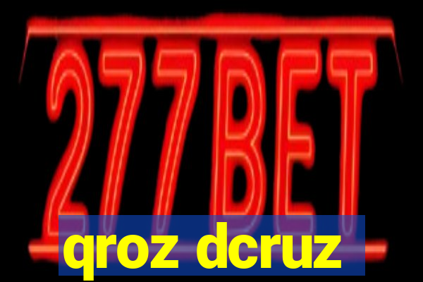 qroz dcruz