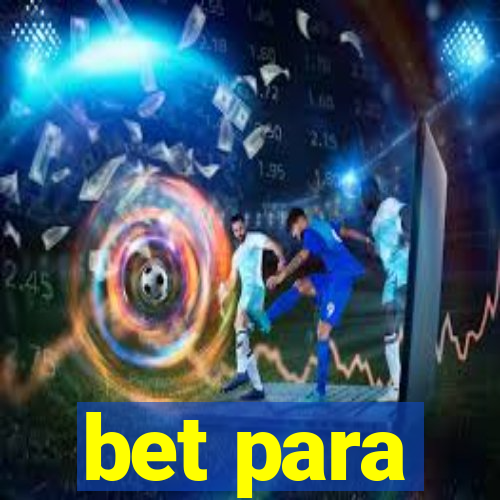 bet para