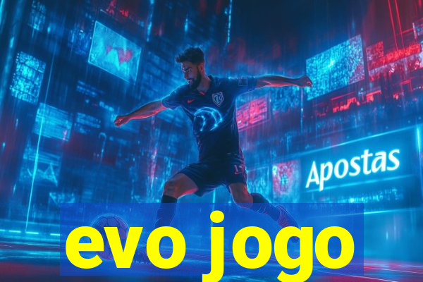 evo jogo