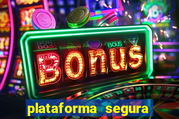 plataforma segura para jogar