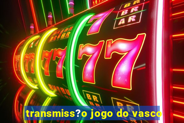 transmiss?o jogo do vasco