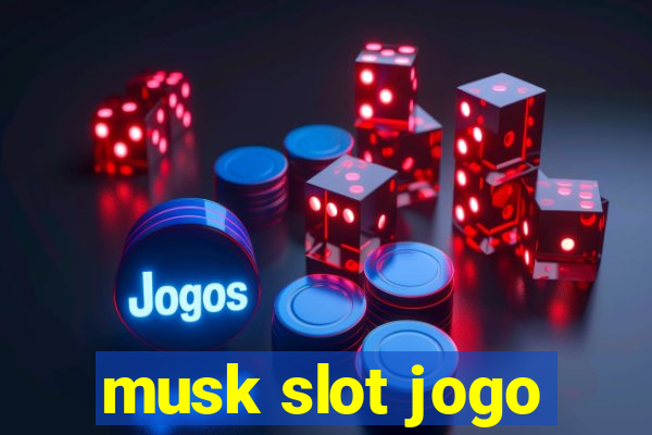 musk slot jogo