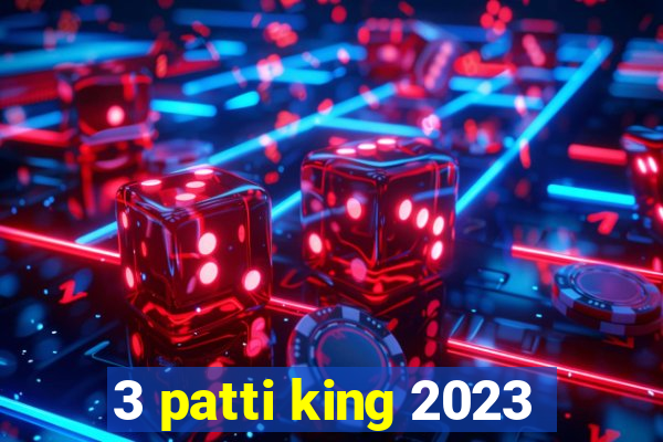 3 patti king 2023