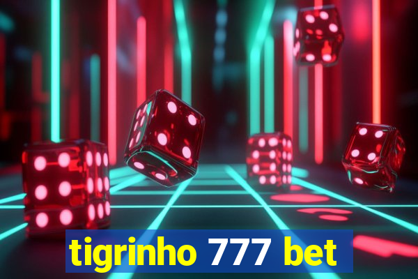 tigrinho 777 bet