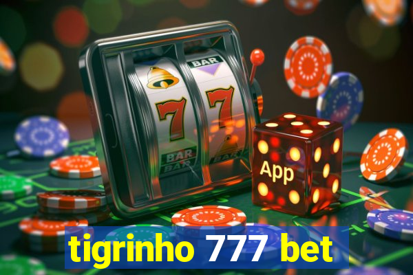 tigrinho 777 bet