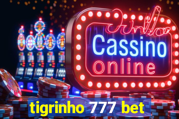 tigrinho 777 bet