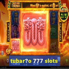 tubar?o 777 slots