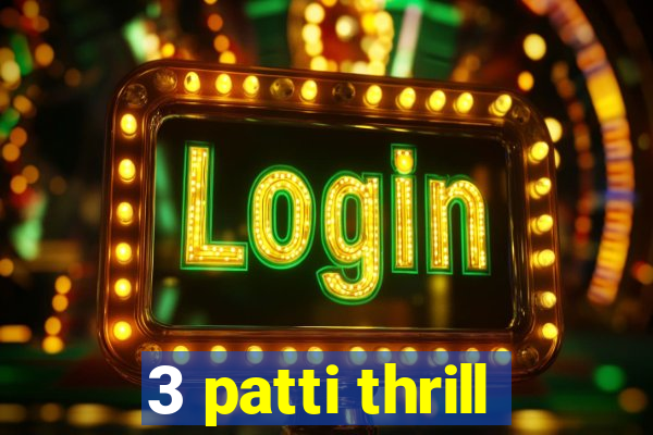 3 patti thrill