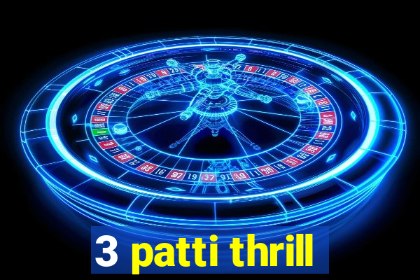 3 patti thrill