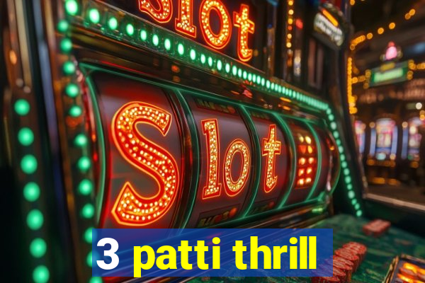 3 patti thrill