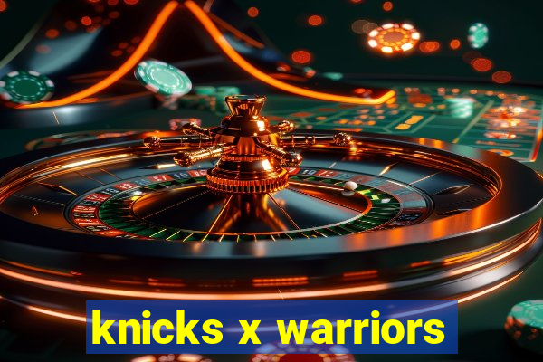 knicks x warriors