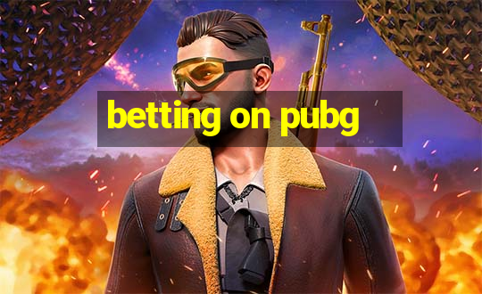 betting on pubg