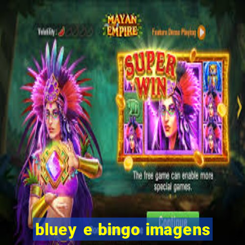 bluey e bingo imagens