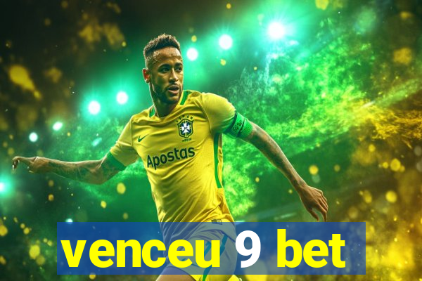 venceu 9 bet