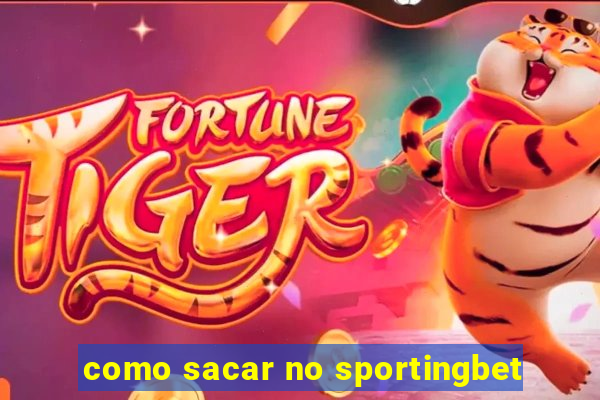 como sacar no sportingbet