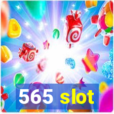 565 slot