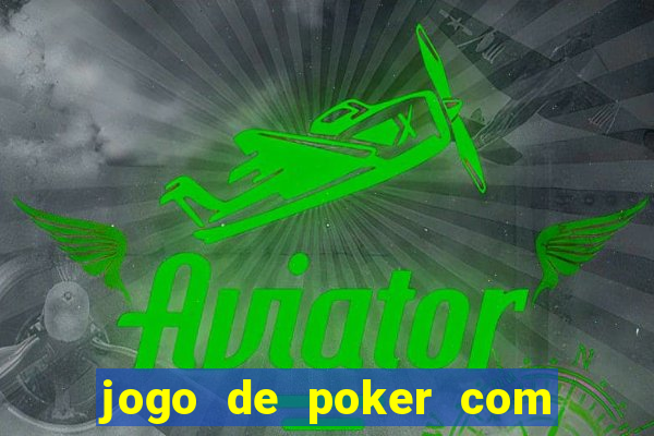 jogo de poker com dinheiro real