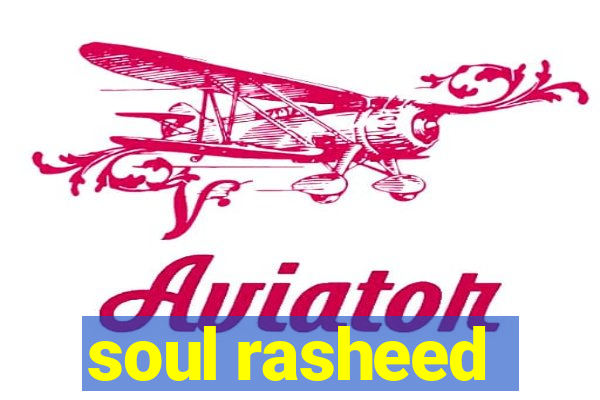 soul rasheed