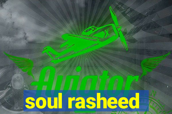 soul rasheed