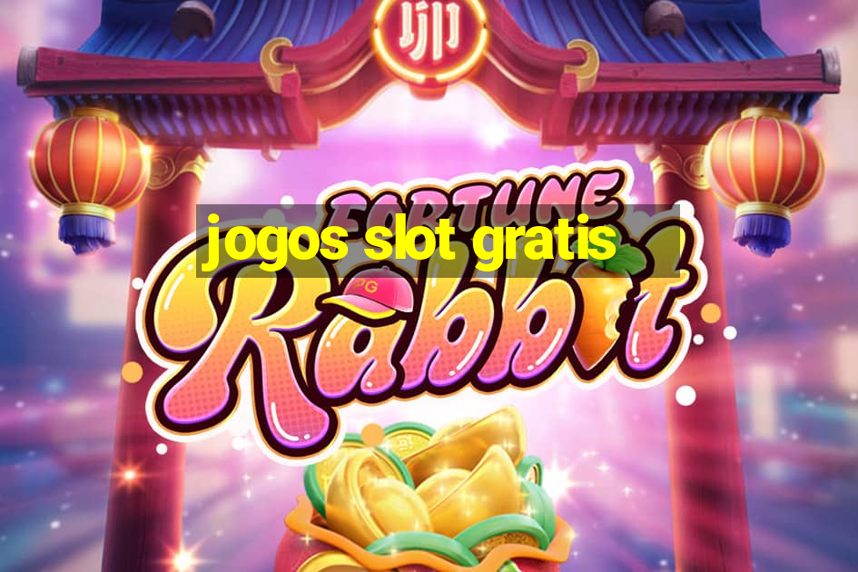 jogos slot gratis