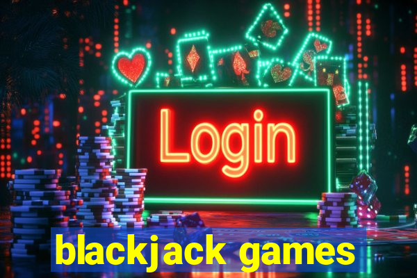 blackjack games