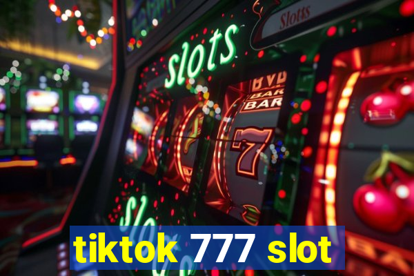 tiktok 777 slot