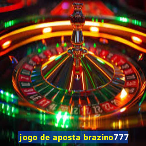 jogo de aposta brazino777