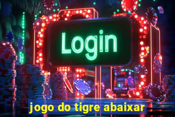 jogo do tigre abaixar