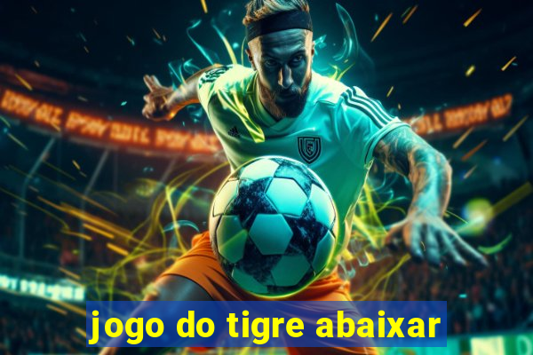 jogo do tigre abaixar