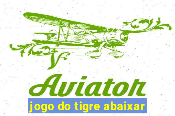 jogo do tigre abaixar