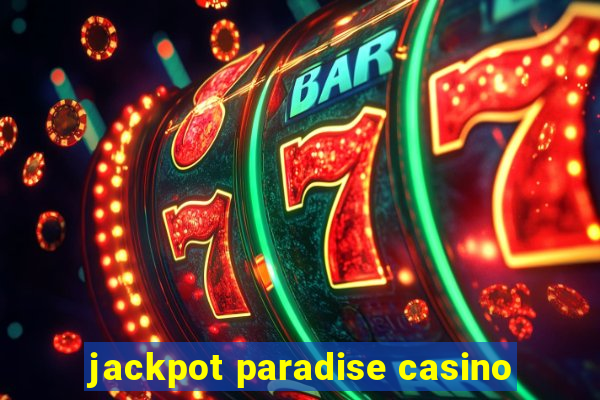 jackpot paradise casino