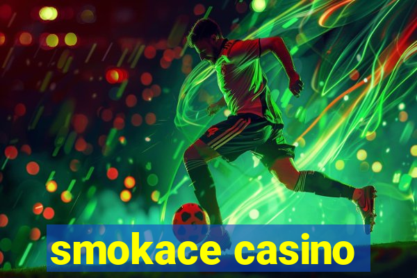 smokace casino