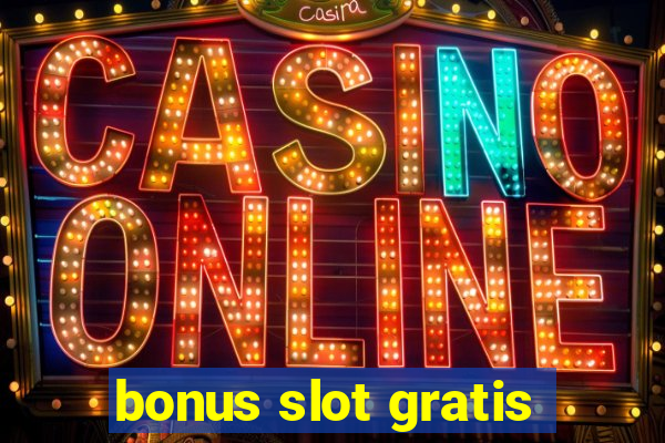 bonus slot gratis