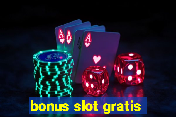 bonus slot gratis