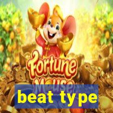 beat type