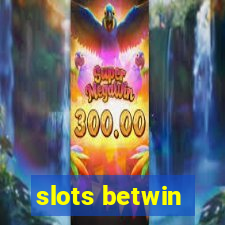 slots betwin