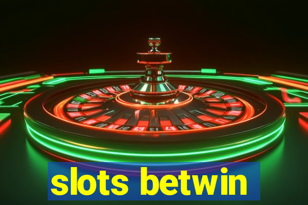 slots betwin